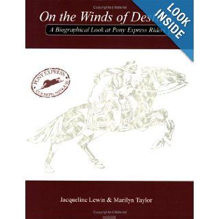On the Winds of Destiny, A Biographical Look at Pony Express Riders: Jacqueline Lewin, Marilyn Taylor: 9780972535304: Books