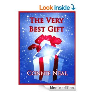 The Very Best Gift eBook: Connie Neal, Casey Neal: Kindle Store