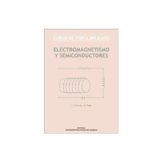 Curso De Fisica Aplicada   Electromagnetismo Y Semiconductores. PRECIO EN DOLARES: Jaime, Page Del Pozo, lvaro Llinares Galiana, 1 TOMO: Books