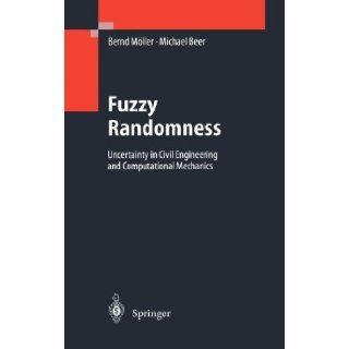 Fuzzy Randomness by Mller, Bernd, Beer, Michael. (Springer, 2004) [Hardcover]: Books