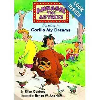 Annabel the Actress Starring in Gorilla My Dreams (9780689814044): Ellen Conford, Renee W. Andriani: Books