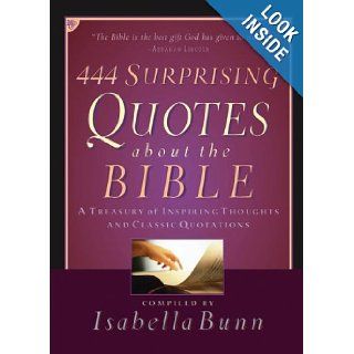 444 Surprising Quotes About the Bible: A Treasury of Inspiring Thoughts and Classic Quotations: Baker Publishing Group: 9780764200694: Books