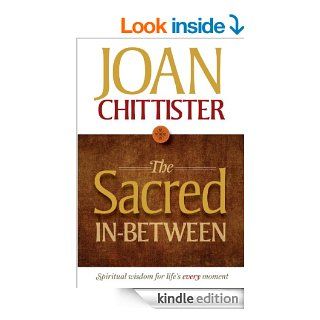 The Sacred In Between eBook: Joan Chittister: Kindle Store