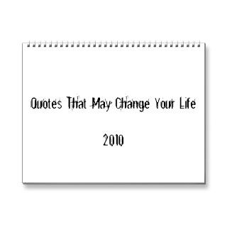 Quotes That May Change Your Life2010 Wall Calendars