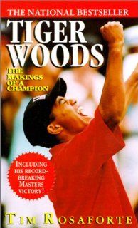 Tiger Woods The Making of a Champion Rosaforte Tim 9780613293655 Books