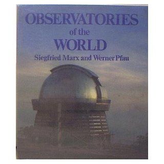 Observatories of the World (ISBN#0 442 26270 1): Siegfried Marx   Werner Pfau: Books