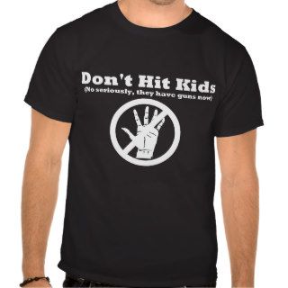 Don't Hit Kids T shirts