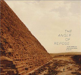 The Angle Of Repose: Four American Photographers In Egypt: Emily Teeter, Linda Connor, Tom Van Eynde, Richard Misrach: 9780970245205: Books