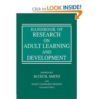 Handbook of Research on Adult Learning and Development (9780805858204): M Cecil Smith, Nancy DeFrates Densch  Assistant Editor: Books