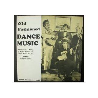 Old Fashioned Dance Music, Hoe Downs, Songs & Banjo Tunes LP: Music