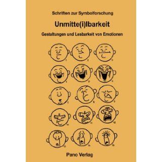 Unmitte(i)lbarkeit: Gestaltungen Und Lesbarkeit Von Emotionen (Schriften Zur Symbolforschung) (German Edition): Paul Michel: 9783907576793: Books