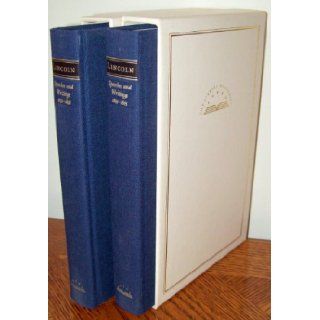 Abraham Lincoln: Speeches and Writings: Volume I 1832 1858: Speeches, Letters, and Miscellaneous Writings. The Lincoln Douglas Debates; Volume II 1859 1865: Speeches, Letters, and Miscellaneousd Writings, Presidential Messages and Proclamations: Don E. (ed