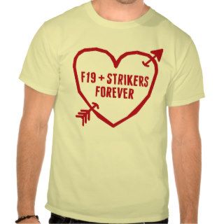 F19 + Strikers Forever T shirts