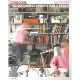 Catalogue: Project Orange Architecture & Design: Sarah Jackson: 9781901033540: Books