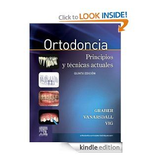 Ortodoncia + acceso online: Principios y tcnicas actuales (Spanish Edition) eBook: Lee W. Graber, Robert L., Jr. Vanarsdall, Katherine W. L. Vig: Kindle Store