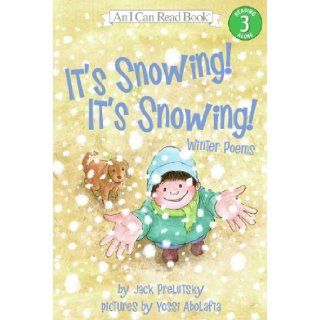 It's Snowing! It's Snowing!: Winter Poems (I Can Read Book 3): Jack Prelutsky, Yossi Abolafia: 9780060537166: Books