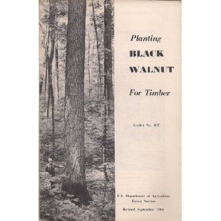 Planting Black Walnut For Timber Revised Leaflet No.487: F. Bryan Clark: Books