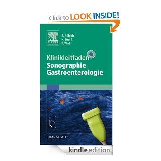 Klinikleitfaden Sonographie Gastroenterologie (German Edition) eBook: Eckhart Frhlich, Holger Strunk, Klaus Wild: Kindle Store