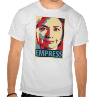 Hillary Clinton   Empress OHP T Shirt