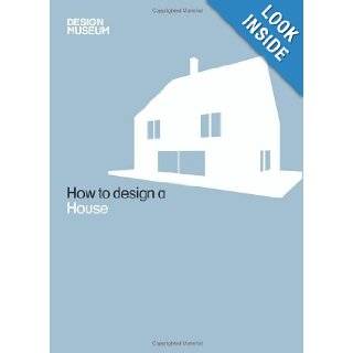 How To Design a House (Design Museum How to): Design Museum: 9781840915457: Books