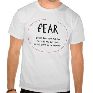 Funny acronyms FEAR Tee Shirt