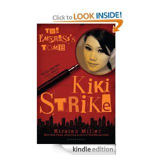 Kiki Strike: The Empress's Tomb   Kindle edition by Kirsten Miller. Children Kindle eBooks @ .
