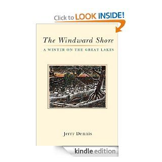 Windward Shore A Winter on the Great Lakes eBook Jerry Dennis Kindle Store