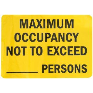 SmartSign Adhesive Vinyl Label, Legend "Maximum Occupancy Not To Exceed ___ Persons", 7" high x 10" wide, Black on Yellow: Yard Signs: Industrial & Scientific