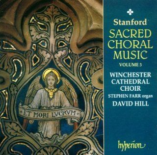 Stanford: Sacred Choral Music, Vol. 3: Music