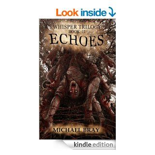 Echoes (Whisper Trilogy Book 2) eBook: Michael Bray: Kindle Store