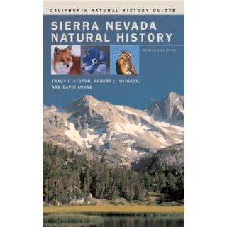 Sierra Nevada Natural History (California Natural History Guides): Tracy I. Storer, Robert L. Usinger, David Lukas, John Game, Peter Gde, Christopher Rogers, Tom Taylor, Phyllis M. Faber, Bruce M. Pavlik: 9780520240964: Books