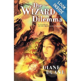 The Wizard's Dilemma: The Fifth Book in the Young Wizards Series: Diane Duane: 9780152025519: Books