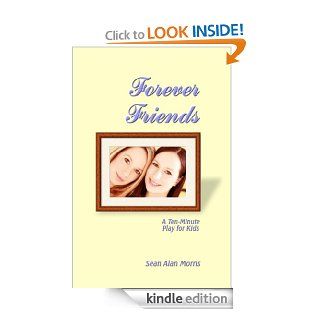 Forever Friends eBook: Sean Alan Morris: Kindle Store