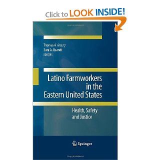 Latino Farmworkers in the Eastern United States Health, Safety and Justice (9780387883465) Thomas A. Arcury, Sara A. Quandt Books