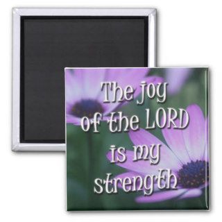 The Joy of the Lord is my Strength Refrigerator Magnets