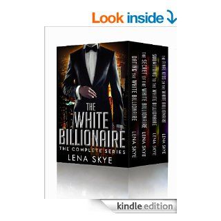 The White Billionaire: The Complete Collection (Books 1 4) eBook: Lena Skye: Kindle Store