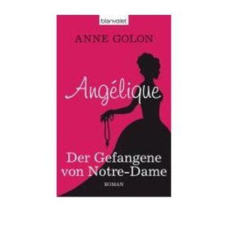 Ang?lique 04   Der Gefangene von Notre Dame (Paperback)(German)   Common: Translated by Nathalie Lemmens By (author) Anne Golon: 0884840043676: Books