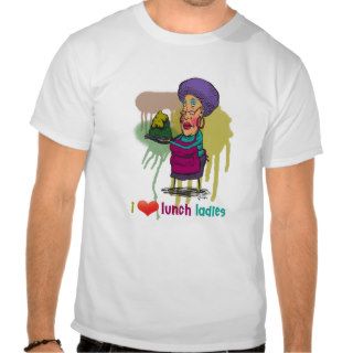 Adult T: I Luv Lunch Ladies Shirt