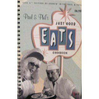 Just Good Eats Cookbook ~ (Cooking with Paul and Phil): Paul & Phil: Books