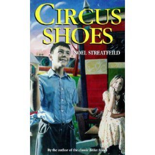 Circus Shoes: Noel Streatfeild: 9780340704455: Books