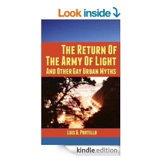 The Return Of The Army Of Light And Other Gay Urban Myths eBook: Luis G. Portillo: Kindle Store
