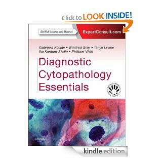 Diagnostic Cytopathology Essentials: Expert Consult: Online and Print eBook: Gabrijela Kocjan, Winifred Gray, Philippe Vielh, Tanya Levine, Ika Kardum Skelin: Kindle Store