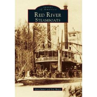 Red River Steamboats: Gary Joiner, Eric Brock: 9780738501680:  Books