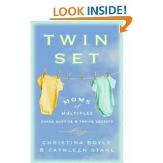 Twin Set: Moms of Multiples Share Survive and Thrive Secrets eBook: Christina Boyle, Cathleen Stahl: Kindle Store