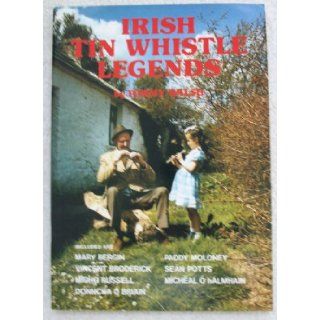 Irish Tin Whistle Legends [Sheet Music]: 9781857201109: Books
