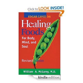 Edgar Cayce on Healing Foods eBook: William A. McGarey M.D.: Kindle Store