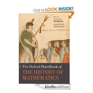 The Oxford Handbook of the History of Mathematics (Oxford Handbooks in Mathematics) eBook: Jacqueline Stedall, Eleanor Robson: Kindle Store