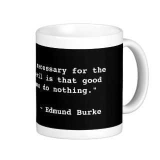 "All that is necessary for the triumph of evilMugs