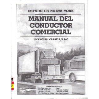 Estado de Nueva York Manual del Conductor Comercial (Licencias: Clase A, B, & C, CDL 10S (5/01)): Departamento de Vehiculos Motorizados del Estado de NY: Books