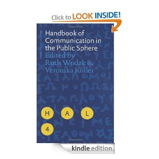 Handbook of Communication in the Public Sphere (Handbooks of Applied Linguistics [Hal]) eBook: Ruth Wodak, Veronika Koller: Kindle Store